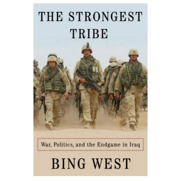 Book The Strongest Tribe: War, Politics Endgame Iraq Bing West 2008 NonFiction - Picture 1 of 8